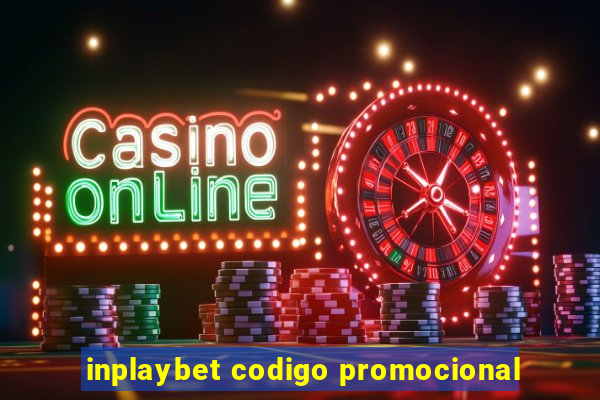 inplaybet codigo promocional